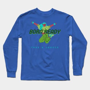 Born Ready - Take A Chance Long Sleeve T-Shirt